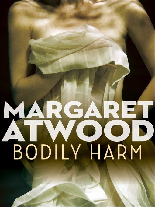 Title details for Bodily Harm by Margaret Atwood - Available